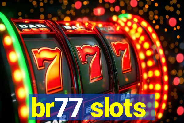 br77 slots